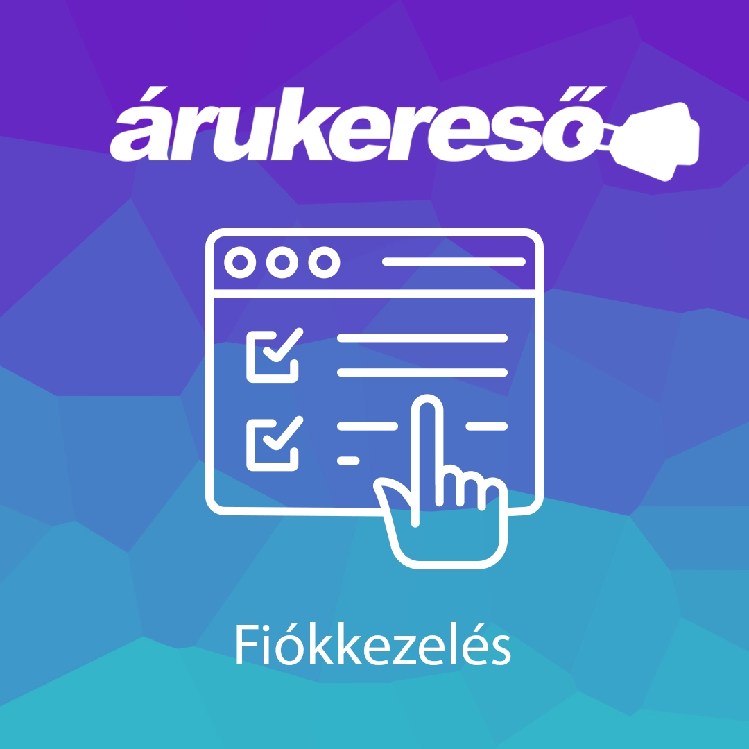 Árukereső fiókkezelés